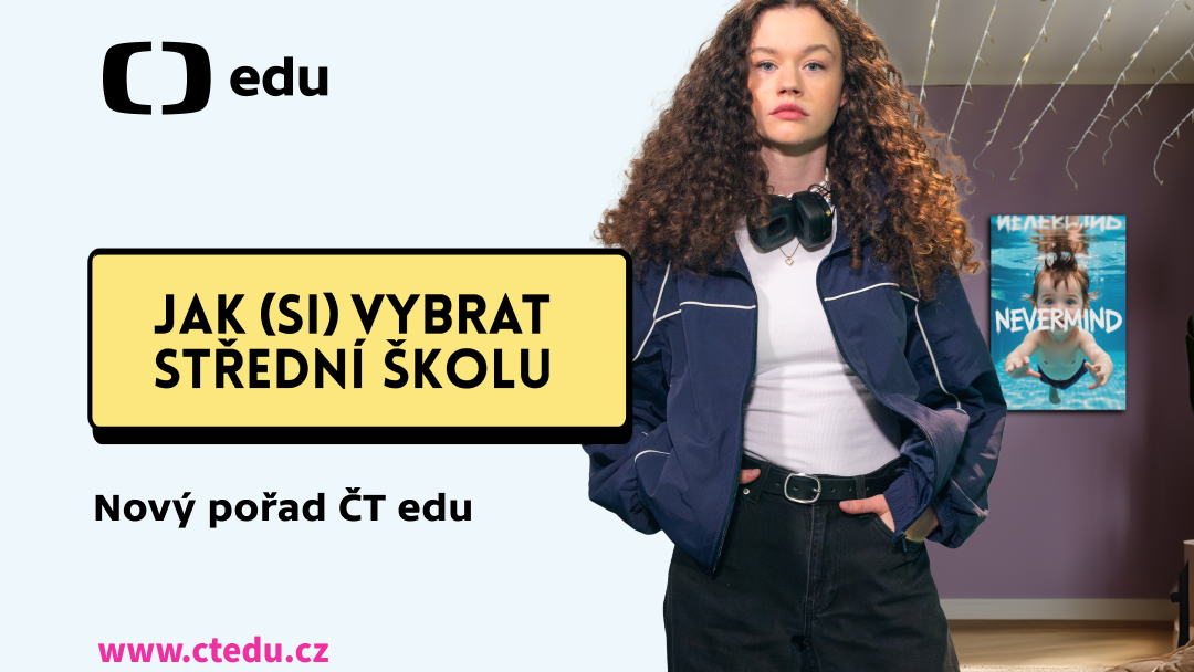 ČT_Jak (si) vybrat střední školu_ČT edu